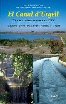 CANAL D'URGELL, EL. 15 EXCURSIONS A PEU I EN BTT NOGUERA | 9788492811342 | Cooperativa Cultural Rocaguinarda
