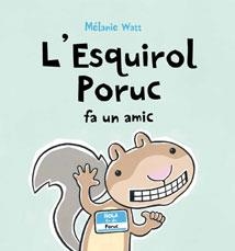 L'ESQUIROL PORUC FA UN AMIC (TAPA DURA) | 9788415206408 | WATT, MÉLANIE | Cooperativa Cultural Rocaguinarda