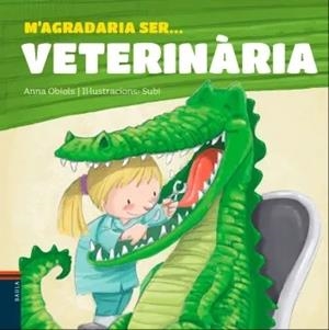 M'AGRADARIA SER ... VETERINÀRIA | 9788447927241 | OBIOLS LLOPART, ANNA | Cooperativa Cultural Rocaguinarda