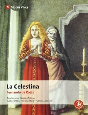 CELESTINA, LA - CLASICOS ADAPTADOS N/C | 9788431615116 | DE ROJAS, FERNANDO/ALONSO GONZALEZ, EDUARDO/ANTON GARCIA, FRANCISCO | Cooperativa Cultural Rocaguinarda