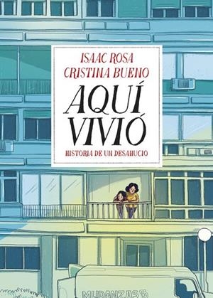 AQUÍ VIVIÓ : HISTORIA DE UN DESAHUCIO | 9788415594741 | ROSA, ISAAC; BUENO, CRISTINA (IL) | Cooperativa Cultural Rocaguinarda