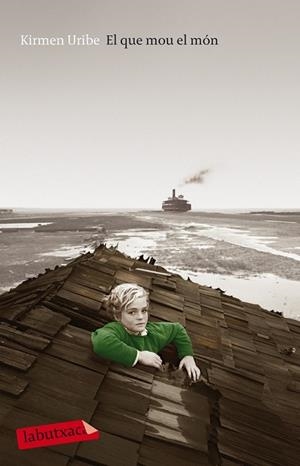 EL QUE MOU EL MÓN | 9788499308135 | KIRMEN URIBE | Cooperativa Cultural Rocaguinarda