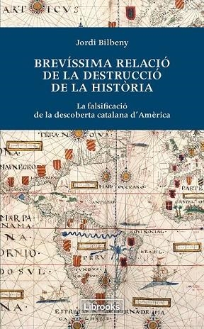 BREVÍSSIMA RELACIÓ DE LA DESTRUCCIÓ DE LA HISTÒRIA | 9788494183515 | BILBENY, JORDI | Cooperativa Cultural Rocaguinarda