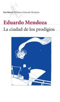 CIUDAD DE LOS PRODIGIOS, LA | 9788432207815 | MENDOZA, EDUARDO (1943-) | Cooperativa Cultural Rocaguinarda