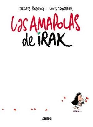 AMAPOLAS DE IRAK, LAS | 9788416251711 | TRONDHEIM, LEWIS; FINDAKLY, BRIGITTE | Cooperativa Cultural Rocaguinarda