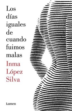 DÍAS IGUALES DE CUANDO FUIMOS MALAS, LOS | 9788426403414 | LOPEZ SILVA, INMA | Cooperativa Cultural Rocaguinarda
