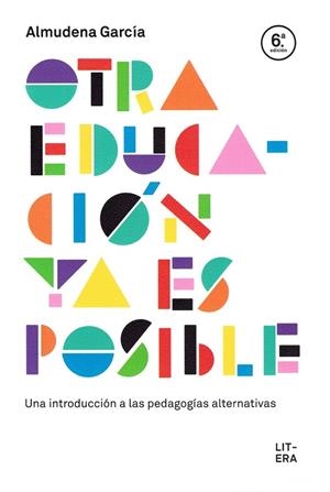 OTRA EDUCACIÓN YA ES POSIBLE | 9788494601330 | GARCÍA, ALMUDENA | Cooperativa Cultural Rocaguinarda