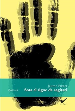 SOTA EL SIGNE DE SAGITARI | 9788494657610 | FUSTER, JAUME  | Cooperativa Cultural Rocaguinarda