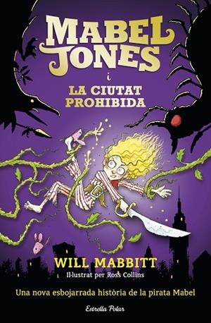 MABEL JONES I LA CIUTAT PROHIBIDA | 9788491371878 | WILL MABBITT | Cooperativa Cultural Rocaguinarda