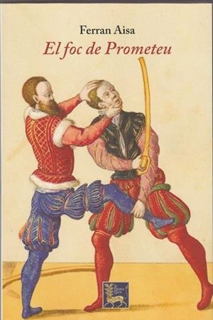 FOC DE PROMETEU, EL | 9788494305245 | AISA I PÀMPOLS, FERRAN | Cooperativa Cultural Rocaguinarda