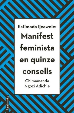 ESTIMADA IJEAWELE: MANIFEST FEMINISTA EN QUINZE CONSELLS | 9788416716272 | CHIMAMANDA NGOZI ADICHIE | Cooperativa Cultural Rocaguinarda