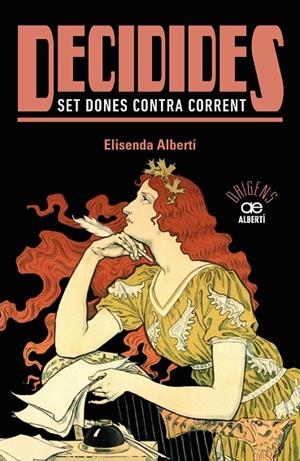 DECIDIDES. SET DONES CONTRA CORRENT | 9788472461574 | ALBERTÍ, ELISENDA | Cooperativa Cultural Rocaguinarda