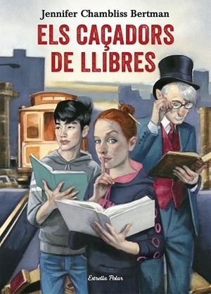 ELS CAÇADORS DE LLIBRES | 9788491372073 | JENNIFER CHAMBLISS BERTMAN | Cooperativa Cultural Rocaguinarda
