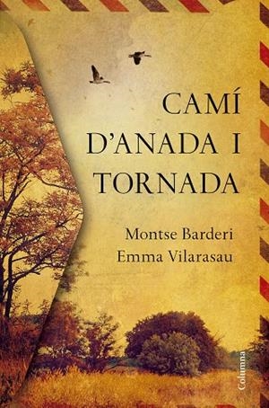 CAMÍ D'ANADA I TORNADA | 9788466422000 | EMMA VILARASAU/MONTSE BARDERI | Cooperativa Cultural Rocaguinarda