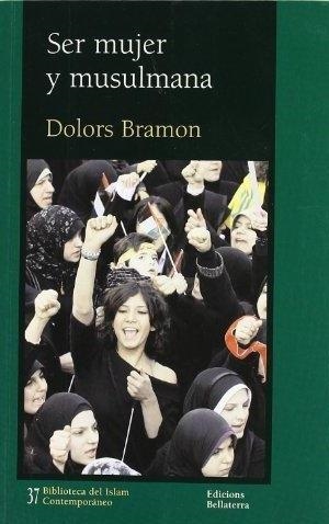 SER MUJER Y MUSULMANA | 9788472904361 | BRAMON, DOLORS (1943-) | Cooperativa Cultural Rocaguinarda