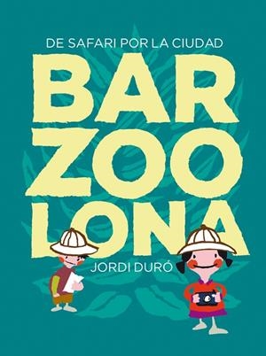 BARZOOLONA (CAST) | 9788424659783 | DURÓ TROUILLET, JORDI/FALCÓN JAMBRINA, LAIA | Cooperativa Cultural Rocaguinarda