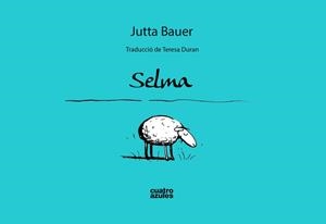 SELMA (CAT.) | 9788494186677 | BAUER, JUTTA | Cooperativa Cultural Rocaguinarda