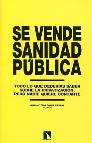 SE VENDE SANIDAD PÚBLICA | 9788490972762 | GÓMEZ LIÉBANA, JUAN ANTONIO | Cooperativa Cultural Rocaguinarda