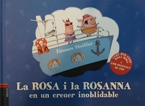 ROSA I LA ROSANNA EN UN CREUER INOBLIDABLE, LA | 9788447933082 | THUILLIER, ÉLÉONORE | Cooperativa Cultural Rocaguinarda