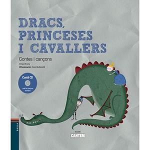 DRACS, PRINCESES I CAVALLERS. CONTES I CANÇONS | 9788447933051 | TORO CAMPRODON, ORIOL | Cooperativa Cultural Rocaguinarda