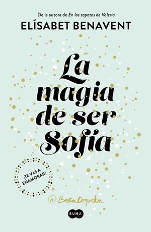 MAGIA DE SER SOFÍA, LA (BILOGÍA SOFÍA 1) | 9788491291107 | BENAVENT, ELISABET | Cooperativa Cultural Rocaguinarda
