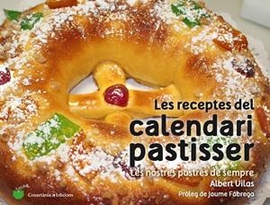RECEPTES DEL CALENDARI PASTISSER, LES | 9788490345733 | VILAS FIGUERAS, ALBERT | Cooperativa Cultural Rocaguinarda