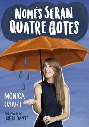 NOMÉS SERAN QUATRE GOTES | 9788416670130 | USART, MÒNICA | Cooperativa Cultural Rocaguinarda