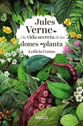 JULES VERNE I LA VIDA SECRETA DE LES DONES PLANTA | 9788448941185 | COSTAS, LEDICIA | Cooperativa Cultural Rocaguinarda