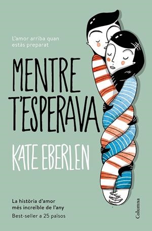 MENTRE T'ESPERAVA | 9788466422208 | KATE EBERLEN | Cooperativa Cultural Rocaguinarda
