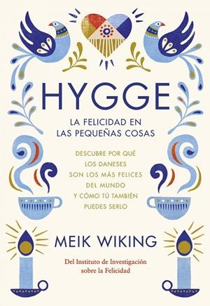 HYGGE. LA FELICIDAD EN LAS PEQUEÑAS COSAS | 9788448022952 | MEIK WIKING | Cooperativa Cultural Rocaguinarda