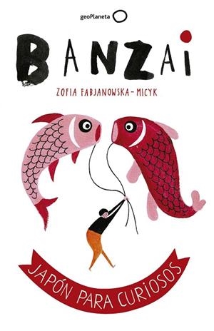 BANZAI | 9788408164852 | ZOFIA FABJANOWSKA-MICYK | Cooperativa Cultural Rocaguinarda