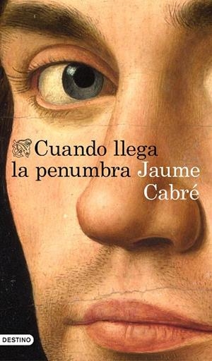 CUANDO LLEGA LA PENUMBRA | 9788423352234 | JAUME CABRÉ | Cooperativa Cultural Rocaguinarda