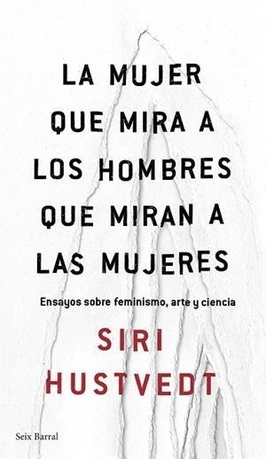 MUJER QUE MIRA A LOS HOMBRES QUE MIRAN A LAS MUJERES, LA | 9788432232244 | SIRI HUSTVEDT | Cooperativa Cultural Rocaguinarda