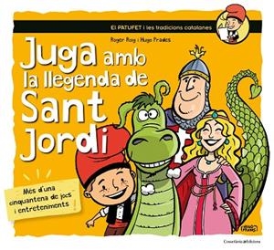 JUGA AMB LA LLEGENDA DE SANT JORDI | 9788490345719 | ROIG CÉSAR, ROGER | Cooperativa Cultural Rocaguinarda