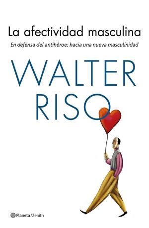 LA AFECTIVIDAD MASCULINA | 9788408170143 | WALTER RISO | Cooperativa Cultural Rocaguinarda