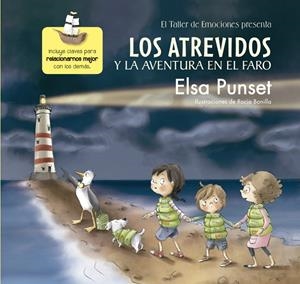 ATREVIDOS Y LA AVENTURA EN EL FARO, LOS (EL TALLER DE EMOCIONES) | 9788448845605 | PUNSET, ELSA/BONILLA, ROCIO | Cooperativa Cultural Rocaguinarda
