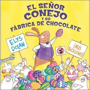 SENYOR CONILL I LA FÀBRICA DE XOCOLATA, EL | 9788416712281 | DOLAN, ELYS | Cooperativa Cultural Rocaguinarda