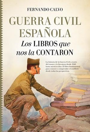 GUERRA CIVIL ESPAÑOLA. LOS LIBROS QUE NOS LA CONTARON | 9788417044091 | CALVO GONZÁLEZ-REGUERAL, FERNANDO | Cooperativa Cultural Rocaguinarda
