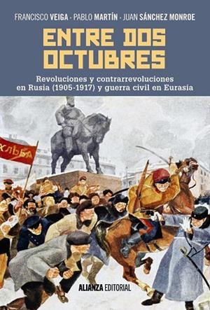 ENTRE DOS OCTUBRES | 9788491046745 | VEIGA, FRANCISCO/MARTÍN, PABLO/SÁNCHEZ MONROE, JUAN | Cooperativa Cultural Rocaguinarda