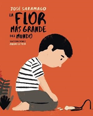 FLOR MÁS GRANDE DEL MUNDO, LA | 9788448846046 | ANDRÉ LETRIA/JOSÉ SARAMAGO | Cooperativa Cultural Rocaguinarda