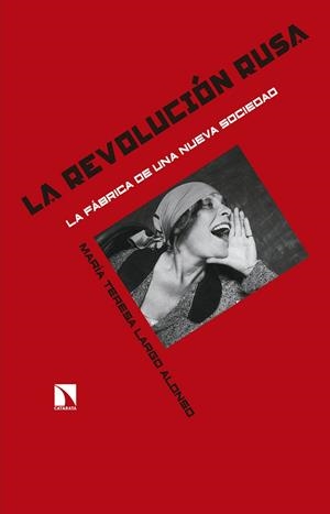REVOLUCIÓN RUSA, LA. LA FABRICA DE UNA NUEVA SOCIEDAD | 9788490972618 | LARGO ALONSO, MARÍA TERESA | Cooperativa Cultural Rocaguinarda