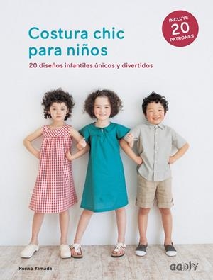 COSTURA CHIC PARA NIÑOS | 9788425230141 | YAMADA, RURIKO | Cooperativa Cultural Rocaguinarda