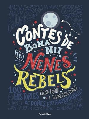 CONTES DE BONA NIT PER A NENES REBELS | 9788491373377 | FAVILLI, ELENA/CAVALLO, FRANCESCA | Cooperativa Cultural Rocaguinarda