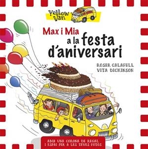 YELLOW VAN. MAX I MIA A LA FESTA D'ANIVERSARI | 9788424660710 | DICKINSON, VITA | Cooperativa Cultural Rocaguinarda