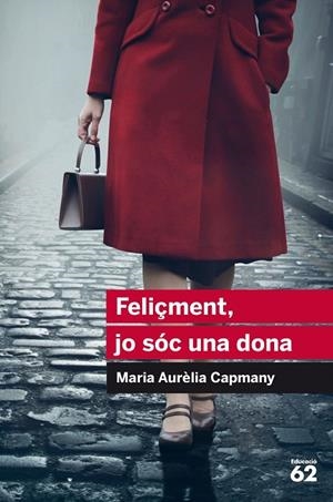 FELIçMENT, JO SóC UNA DONA | 9788415954446 | CAMPMANY, MARIA AURèLIA | Cooperativa Cultural Rocaguinarda