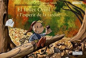 EL FOLLET ORIOL I L ' ESPERIT DE LA TARDOR | 9788448931070 | SARDà, ÒSCAR | Cooperativa Cultural Rocaguinarda