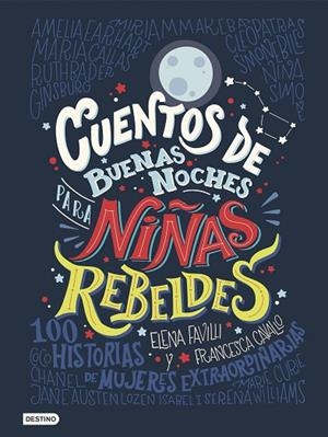 CUENTOS DE BUENAS NOCHES PARA NIñAS REBELDES | 9788408176114 | FAVILLI, ELENA/CAVALLO, FRANCESCA | Cooperativa Cultural Rocaguinarda