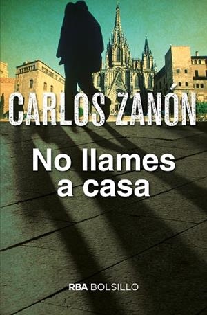 NO LLAMES A CASA (BOLSILLO) | 9788490568583 | ZANON GARCIA, CARLOS | Cooperativa Cultural Rocaguinarda