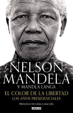 COLOR DE LA LIBERTAD, EL | 9788403515574 | NELSON MANDELA/MANDLA LANGA | Cooperativa Cultural Rocaguinarda