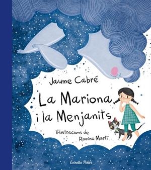  MARIONA I LA MENJANITS, LA | 9788491373179 | JAUME CABRé/ROMINA MARTí | Cooperativa Cultural Rocaguinarda